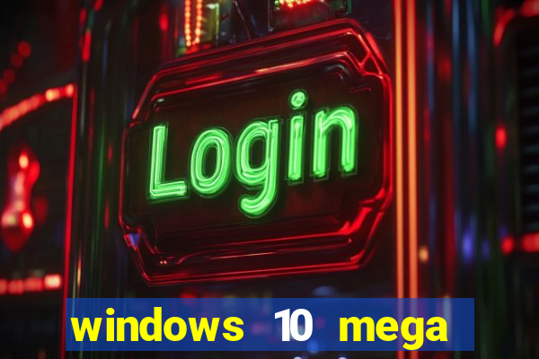 windows 10 mega lite download